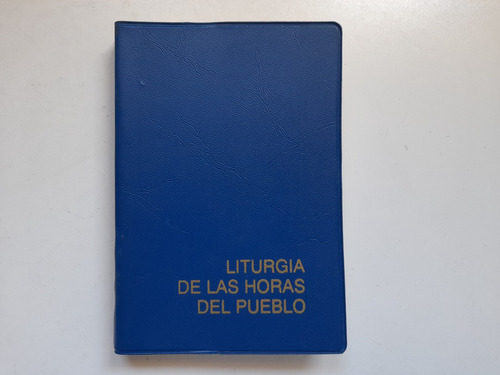 Liturgias De Las Horas Del Pueblo Laudes Visperas Y Completa