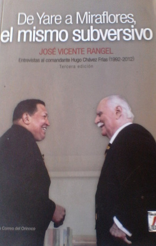 José Vicente Rangel - De Yare A Miraflores Mismo Subversivo