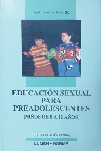 Educación Sexual Para Preadolescentes 6ta Ed - Lester Beck