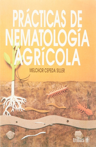 Prácticas De Nematología Agrícola Trillas