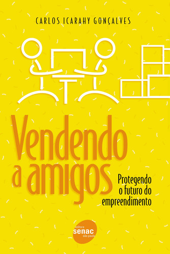 Vendendo a amigos, de Gonçalves, Carlos Icarahy. Editora Serviço Nacional de Aprendizagem Comercial, capa mole em português, 2001