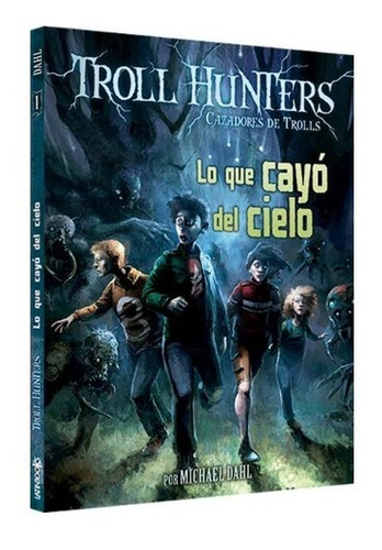 Imagen 1 de 4 de Troll Hunters - Lo Que Cayo Del Cielo - Latinbooks - Libro *