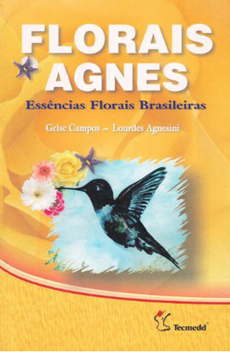 Livro Florais Agnes - Essências Florais Brasileiras
