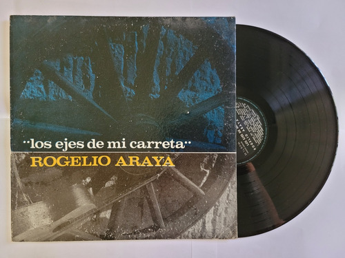 Rogelio Araya Los Ejes De Mi Carreta Vinilo Lp Folklore