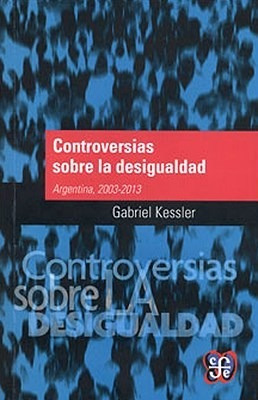 Controversias Sobre La Desigualdad - Kessler Gabriel (libro)