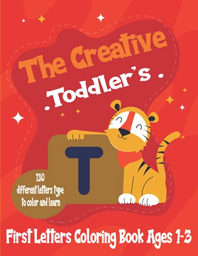 The Creative Toddler's First Letters Coloring Book Ages 1-3:
