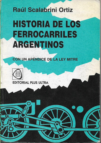 Historia Ferrocarriles Argent + Ley Mitre Scalabrini Ortiz 