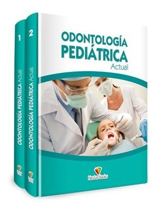 Odontología Pediátrica Actual 2vols