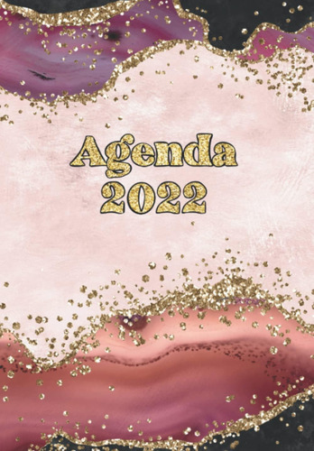 Libro: Agenda 2022: Agenda Mensual Y Semanal + Organizador D