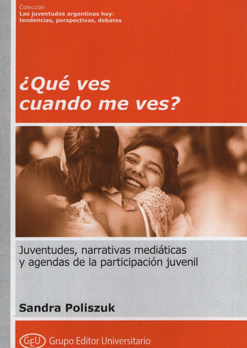 Que Ves Cuando Me Ves? - Sandra Poliszuk, de Poliszuk, Sandra. Editorial Grupo Editor Universitario, tapa blanda en español, 2023