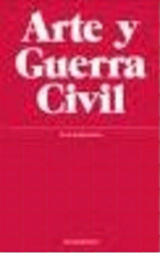 Arte Y Guerra Civil Postal, De Robles Tardio,rocio. Editorial Ediciones De La Central, Tapa Dura En Español
