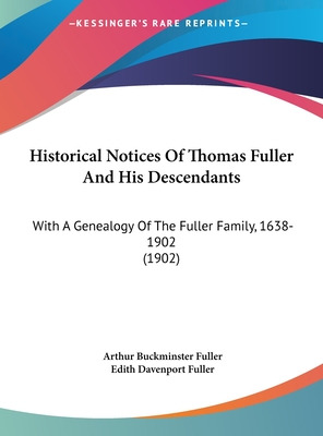 Libro Historical Notices Of Thomas Fuller And His Descend...