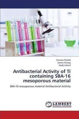 Antibacterial Activity Of Ti Containing Sba-16 Mesoporous...