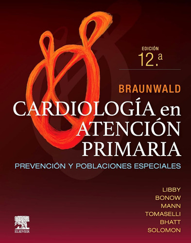 Braunwald. Cardiología En Atención Primaria (12ª Ed.): Preve