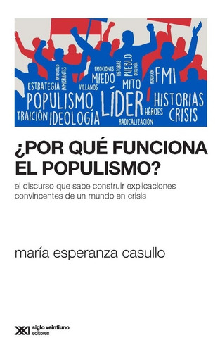 Por Que Funciona El Populismo? - Casullo, María Esperanza