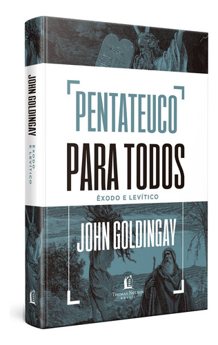Pentateuco para todos: Êxodo e Levítico, de Goldingay, John. Editorial Thomas Nelson Brasil, capa dura em português, 2021