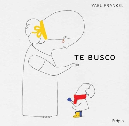Te Busco, de Yael Frankel. Editorial PERIPLO, tapa blanda en español, 2022