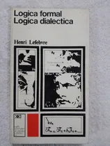 Comprar Lógica Formal Lógica Díalética Lefebvre Siglo Veintiuno