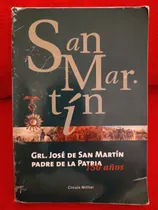 Comprar Don José De San Martín Padre De La Patria - Circulo Militar