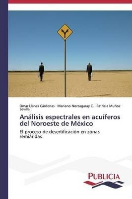 Libro Analisis Espectrales En Acuiferos Del Noroeste De M...