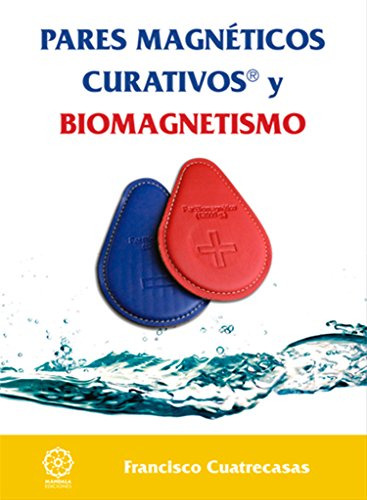 Pares Magneticos Y Biomagnetismo 2a.edicion