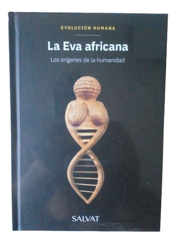 Libro Evolución Humana N 1. La Eva Africana. Salvat.