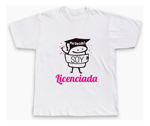 Me Recibí Soy Licenciada - Camisetas Recibimientos Flork