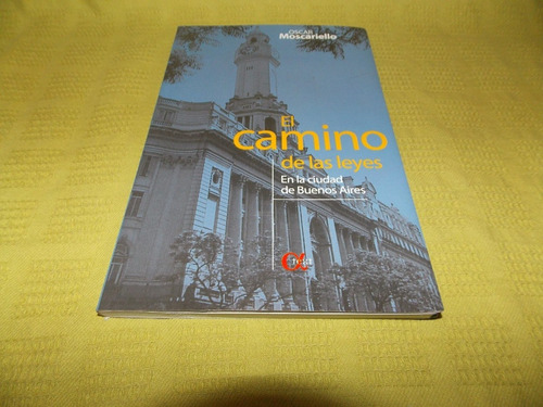 El Camino De Las Leyes/ Ciudad Buenos Aires- O. Moscariello