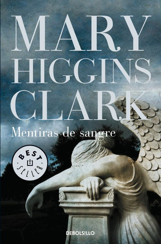 Mentiras de sangre, de Mary Higgins Clark. Editorial Debols!Llo, tapa blanda, edición 1 en español
