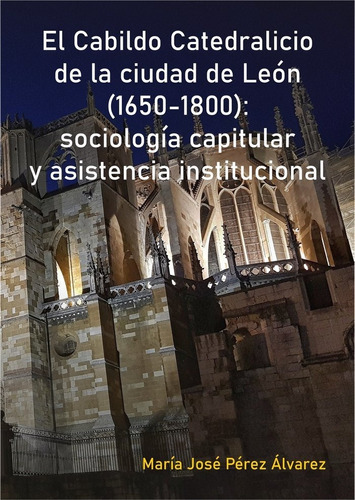 Libro El Cabildo Catedralicio De La Ciudad De Leon (1650-...
