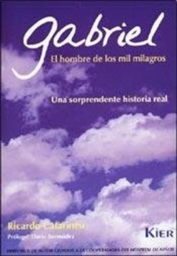 Gabriel - El Hombre De Los Mil Milagros, de Catarineu, Ricardo. Kier Editorial, tapa blanda en español, 2012