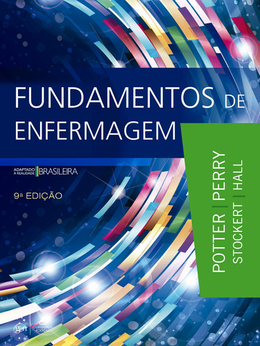 Fundamentos de Enfermagem, de Patricia Potter. Editora Gen – Grupo Editorial Nacional Part S/A, capa mole em português, 2018