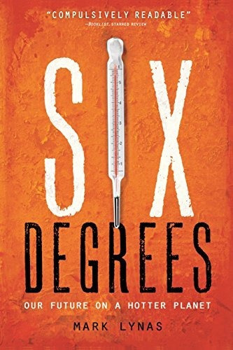 Book : Six Degrees Our Future On A Hotter Planet - Lynas,..