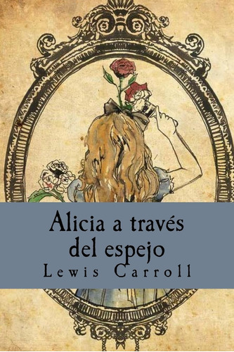 Libro: Alicia A Través Del Espejo (spanish Edition)