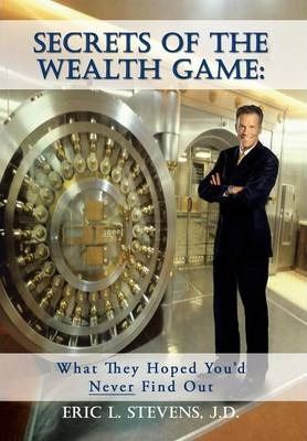 Libro Secrets Of The Wealth Game - Eric L Stevens J D