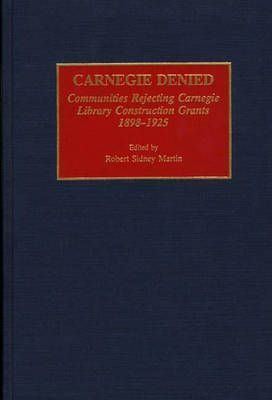 Libro Carnegie Denied : Communities Rejecting Carnegie Li...