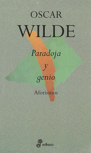 Paradoja Y Genio : Aforismos - Wilde Oscar
