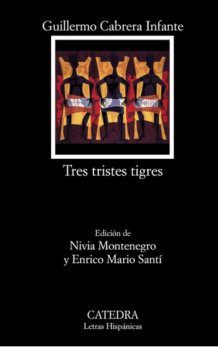 Três tristes tigres, de Cabrera Infante, Guillermo. Editorial Cátedra, tapa blanda en español, 2010