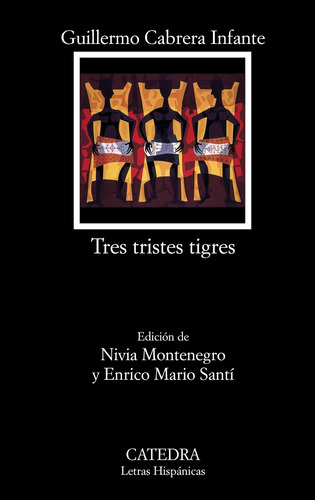 Três tristes tigres, de Cabrera Infante, Guillermo. Editorial Cátedra, tapa blanda en español, 2010