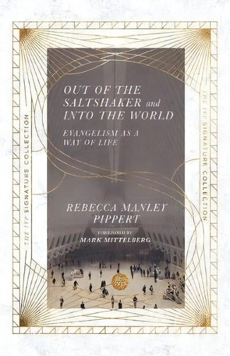 Out Of The Saltshaker And Into The World : Evangelism As A Way Of Life, De Rebecca Manley Pippert. Editorial Intervarsity Press, Tapa Blanda En Inglés