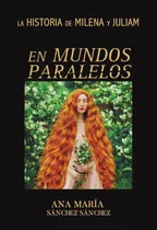 Comprar En Mundos Paralelos, De Ana María Sánchez Sánchez