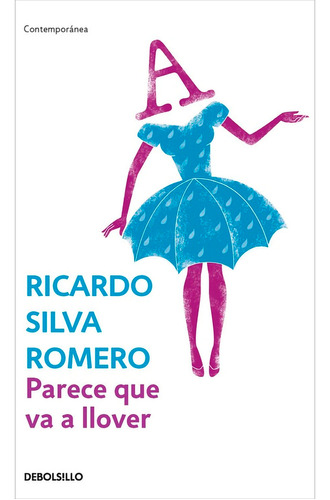 Parece Que Va A Llover. Ricardo Silva Romero