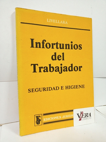 Infortunios Del Trabajador Seguridad E Higiene / Livellara