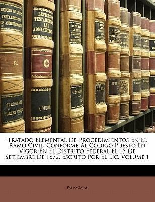 Tratado Elemental De Procedimientos En El Ramo Civil - Pa...