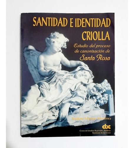 Santidad E Identidad Criolla - Canonización De Santa Rosa 