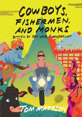 Libro Cowboys, Fishermen, And Monks: Bitten By 3rd World ...