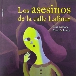 Los Asesinos De La Calle Lafinur - Lardone - Cachimba