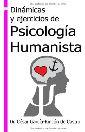 Libro: Dinámicas Y Ejercicios De Psicología Humanista