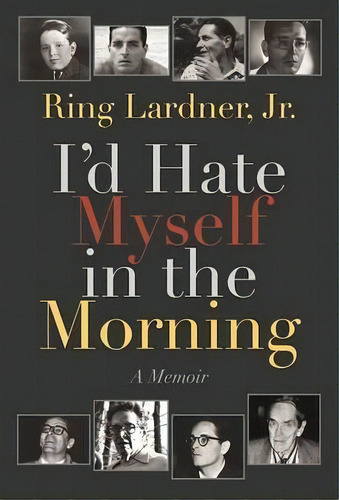 I'd Hate Myself In The Morning, De Ring Lardner. Editorial Easton Studio Press, Tapa Blanda En Inglés
