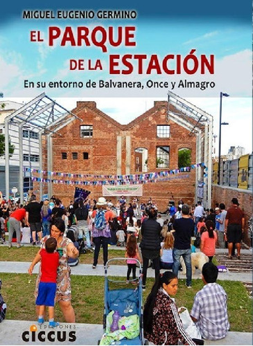 Libro - El Parque De La Estación - Germino - Ed. Ciccus